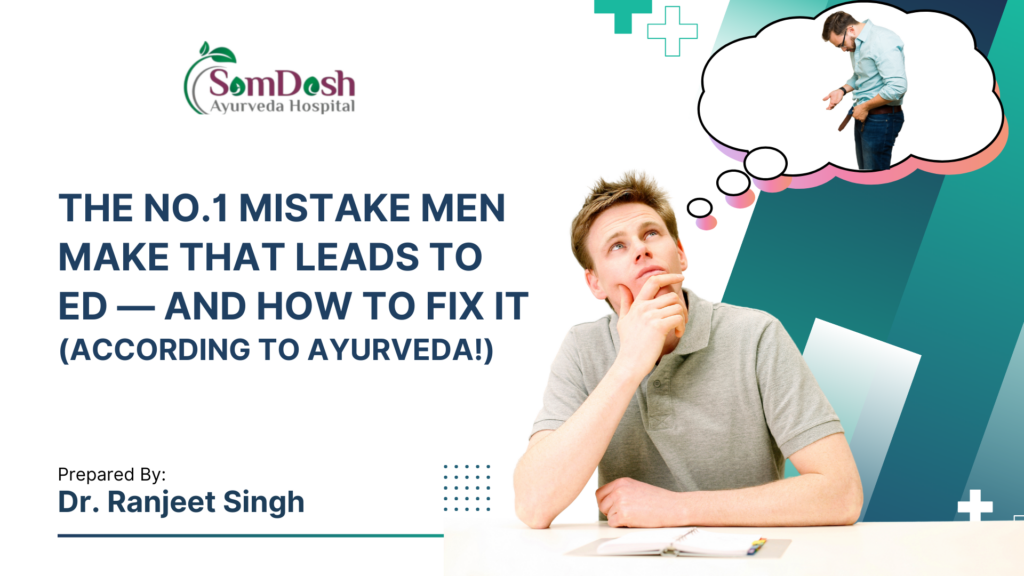 The No.1 Mistake Men Make That Leads to ED — And How to Fix It (According to Ayurveda!)